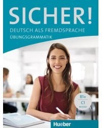 Sicher! Übungsgrammatik. Deutsch als Fremdsprache