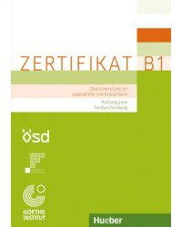 Zertifikat B1 – Prüfungsziele, Testbeschreibung. Deutschprüfung für Jugendliche und Erwachsene