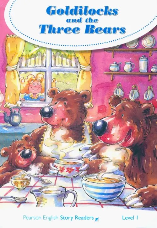 Pearson English Story Readers Goldilocks and the Three Bears. Level 1