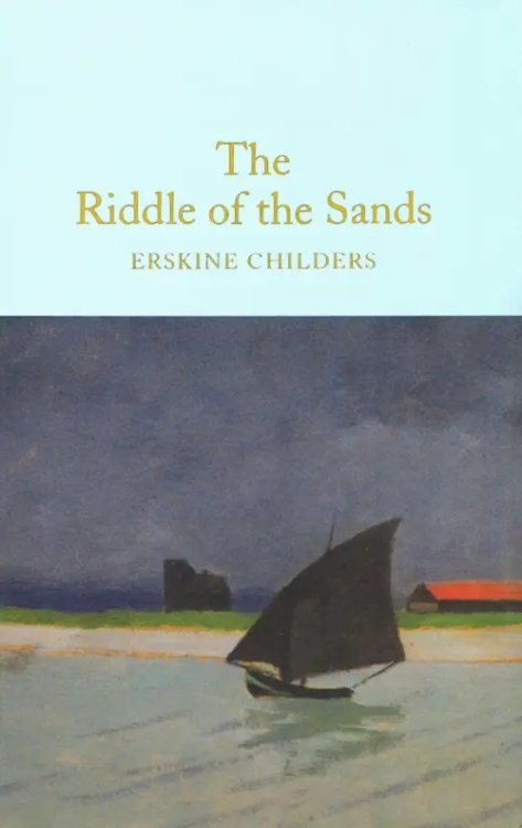 Macmillan Collector's Library The Riddle of the Sands