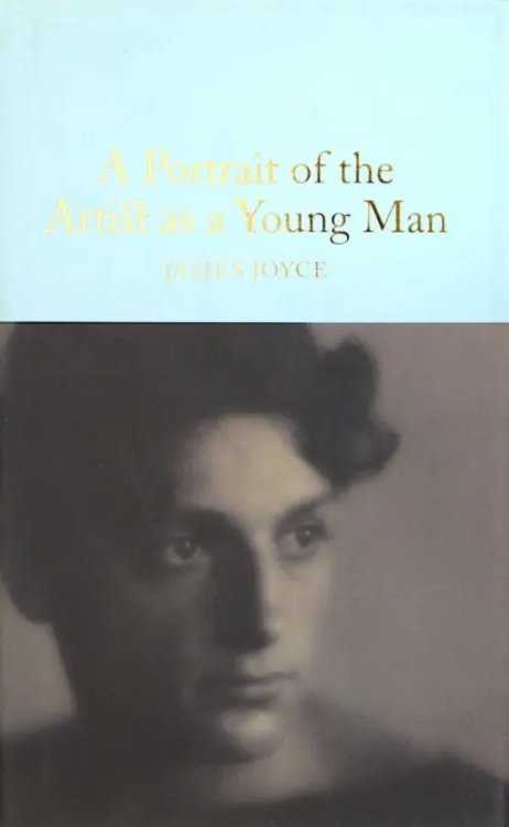 Macmillan Collector's Library A Portrait of the Artist as a Young Man