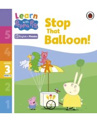 Stop That Balloon! Level 3 Book 12
