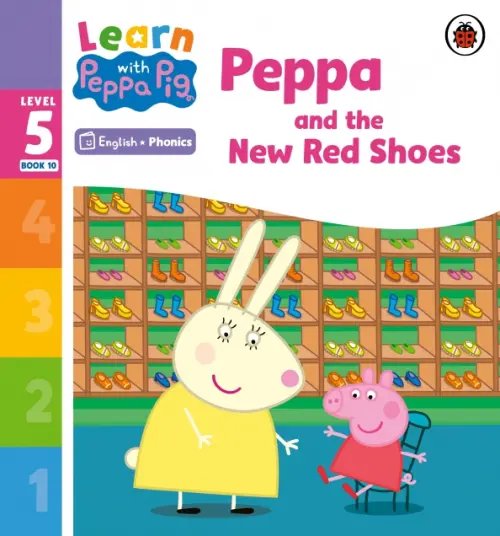 Learn with Peppa Peppa and the New Red Shoes. Level 5 Book 10