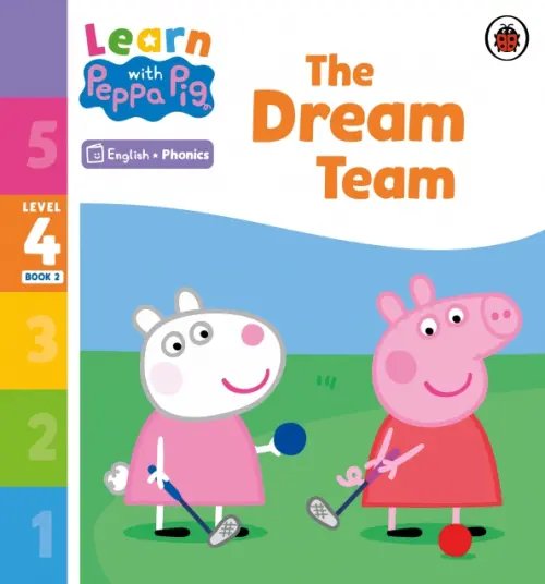 Learn with Peppa The Dream Team. Level 4 Book 2