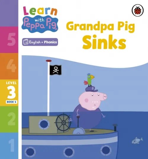 Learn with Peppa Grandpa Pig Sinks. Level 3 Book 6