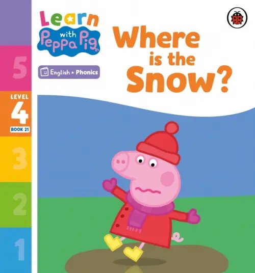 Learn with Peppa Where is the Snow? Level 4 Book 21