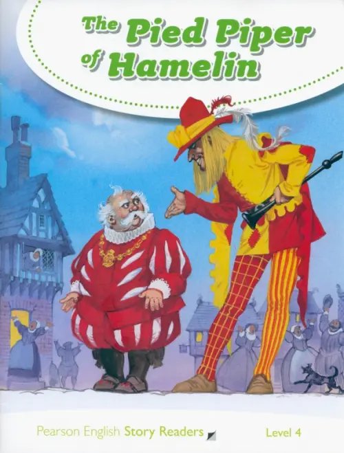 Pearson English Story Readers The Pied Piper of Hamelin. Level 4