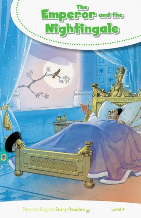 Pearson English Story Readers The Emperor and the Nightingale. Level 4