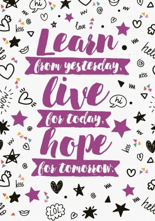 Тетрадь 40 листов Learn from yesterday, live for today, hope for tomorrow, А4