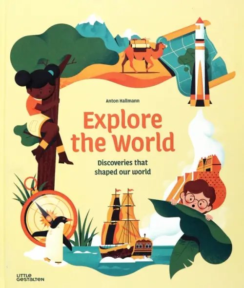 Explore the World. Discoveries That Shaped Our World Explore the World. Discoveries That Shaped Our World
