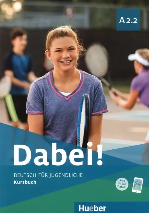 Dabei! Deutsch fur Jugendliche. DaF Dabei! A2.2. Kursbuch. Deutsch für Jugendliche. Deutsch als Fremdsprache