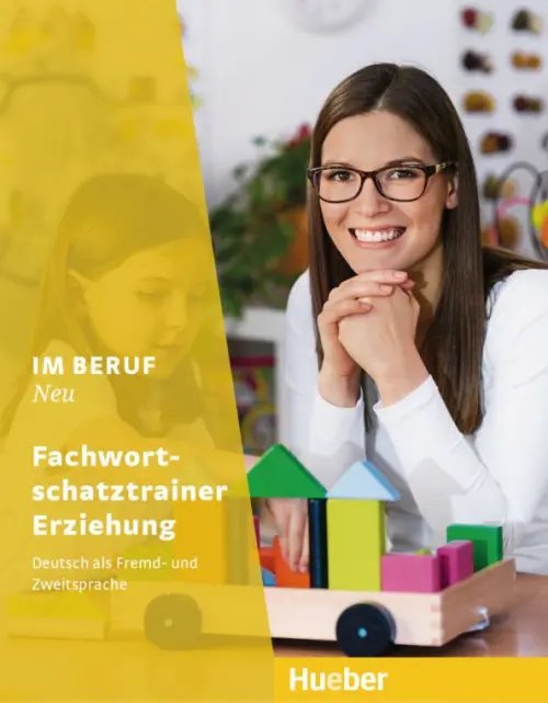 Im Beruf Im Beruf Neu. Fachwortschatztrainer Erziehung. Deutsch als Fremd- und Zweitsprache