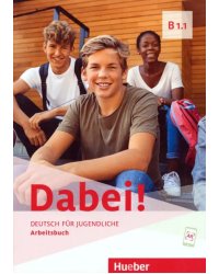 Dabei! B1.1. Arbeitsbuch. Deutsch für Jugendliche. Deutsch als Fremdsprache