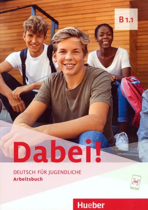 Dabei! Deutsch fur Jugendliche. DaF Dabei! B1.1. Arbeitsbuch. Deutsch für Jugendliche. Deutsch als Fremdsprache