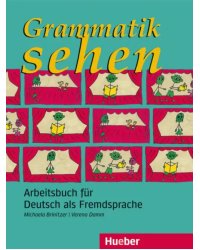 Grammatik sehen. Arbeitsbuch. Arbeitsbuch für Deutsch als Fremdsprache. Deutsch als Fremdsprache