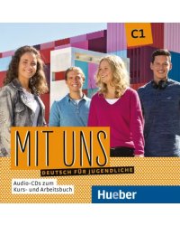 Mit uns C1. 2 Audio-CDs zu Kurs- und Arbeitsbuch. Deutsch für Jugendliche. Deutsch als Fremdsprache