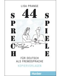 44 Sprechspiele für Deutsch als Fremdsprache. Kopiervorlagen