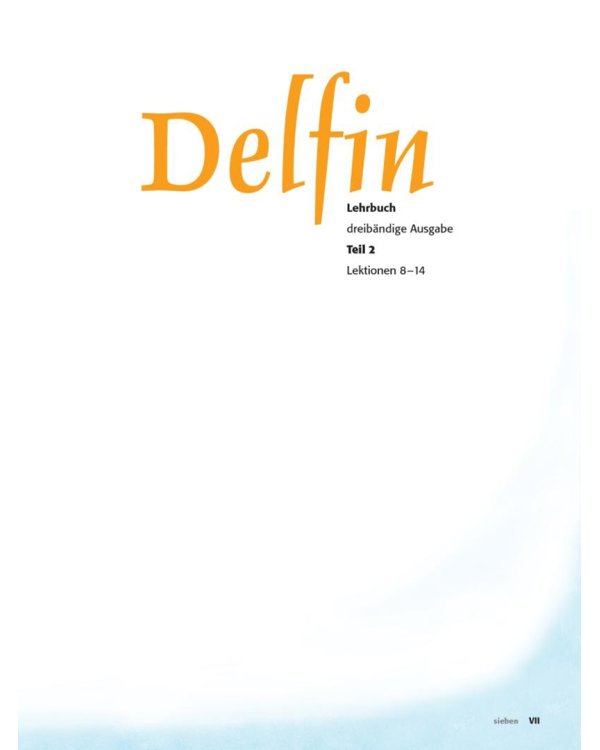 Delfin. Lehrbuch + Arbeitsbuch Teil 2 mit integrierter Audio-CD – Lektionen 8–14. Lehrwerk