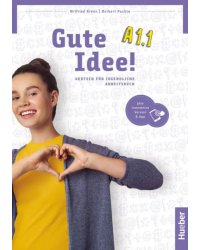 Gute Idee! A1.1. Arbeitsbuch plus interaktive Version. Deutsch für Jugendliche