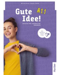 Gute Idee! A1.1. Kursbuch plus interaktive Version. Deutsch für Jugendliche