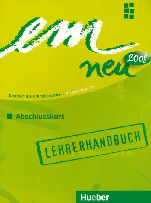 em neu 2008. Deutsch als Fremdsprache em neu 2008 Abschlusskurs. C1. Lehrerhandbuch. Deutsch als Fremdsprache