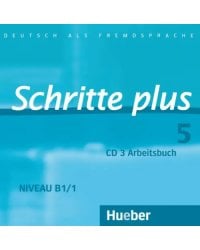 Schritte plus 5. Audio-CD zum Arbeitsbuch mit interaktiven Übungen. Deutsch als Fremdsprache