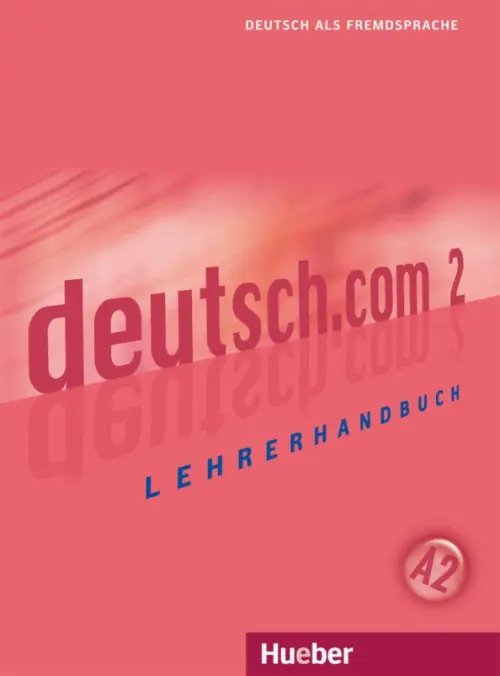 Deutsch.com Deutsch.com 2. Lehrerhandbuch. Deutsch als Fremdsprache