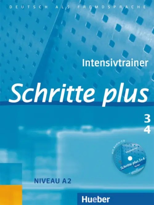 Schritte plus. Deutsch als Fremdsprache Schritte plus 3+4. Intensivtrainer mit Audio-CD zu Band 3 und 4. Deutsch als Fremdsprache