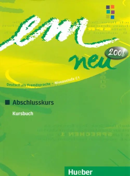 em neu 2008. Deutsch als Fremdsprache em neu 2008 Abschlusskurs. Kursbuch. Deutsch als Fremdsprache