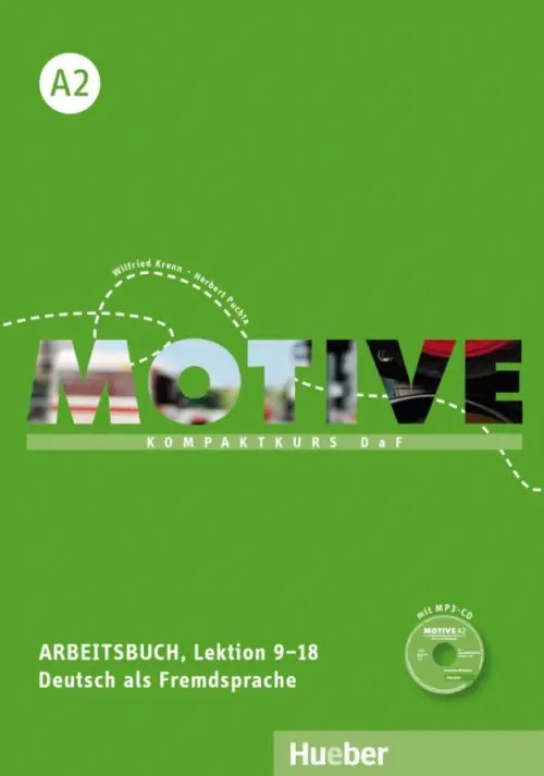Motive. Deutsch als Fremdsprache Motive A2. Arbeitsbuch, Lektion 9–18 mit MP3-Audio-CD. Kompaktkurs DaF. Deutsch als Fremdsprache
