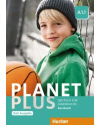 Planet Plus A1.1 – DaZ-Ausgabe. Kursbuch. Deutsch für Jugendliche. Deutsch als Zweitsprache
