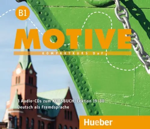 Motive. Deutsch als Fremdsprache Motive B1. Audio-CDs zum Kursbuch, Lektion 19–30. Kompaktkurs DaF. Deutsch als Fremdsprache
