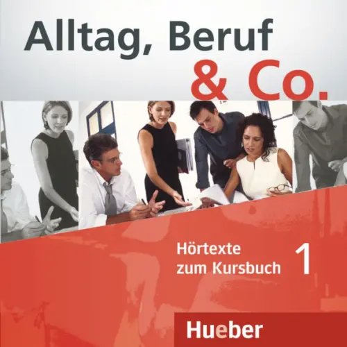 Alltag, Beruf & Co. Deutsch als Fremdsprache Alltag, Beruf & Co. 1. Audio-CD zum Kursbuch. Deutsch als Fremdsprache