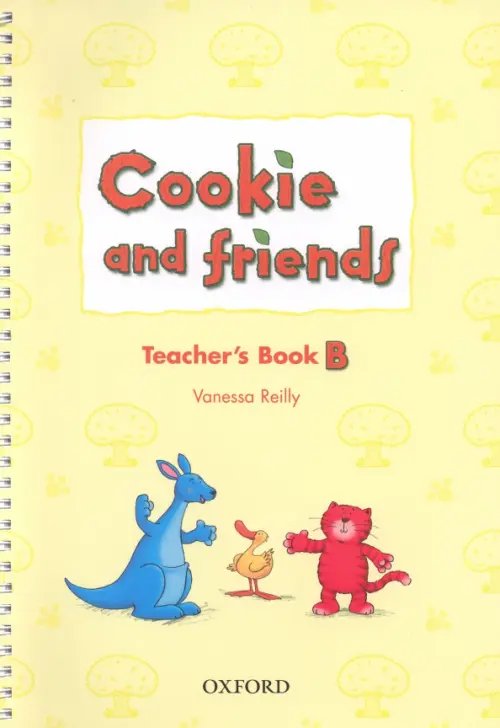 Cookie and Friends Cookie and Friends. Level B. Teacher's Book
