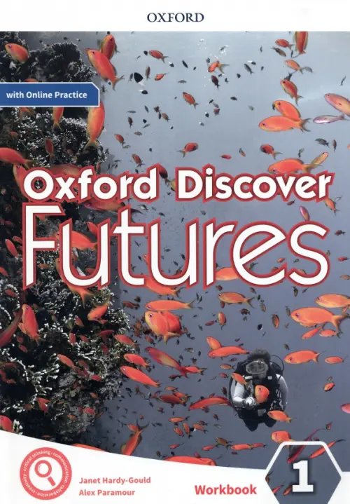 Oxford Discover Futures Oxford Discover Futures. Level 1. Workbook with Online Practice