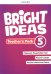 Bright Ideas. Level 5. Teacher's Pack