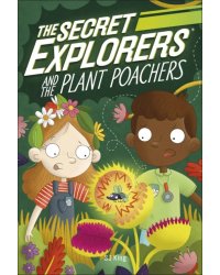 The Secret Explorers and the Plant Poachers