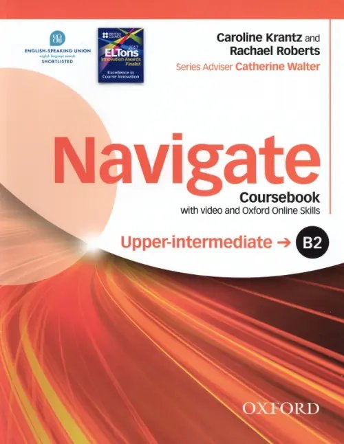 Navigate Navigate. B2 Upper-intermediate. Coursebook with DVD and Oxford Online Skills Program