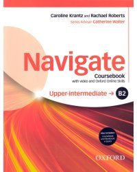 Navigate. B2 Upper-Intermediate. Coursebook, e-book and Oxford Online Skills Program