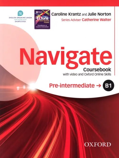 Navigate Navigate. B1 Pre-intermediate. Coursebook with DVD and Oxford Online Skills Program