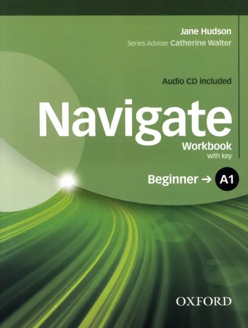 Navigate Navigate. A1 Beginner. Workbook with key + CD