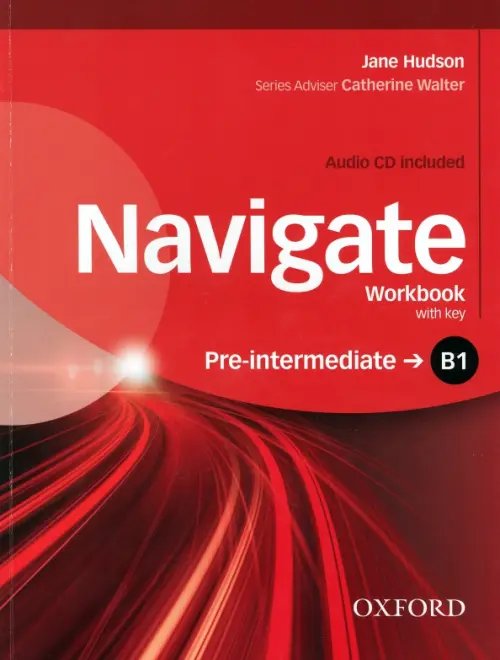 Navigate Navigate. B1 Pre-Intermediate. Workbook with key + CD
