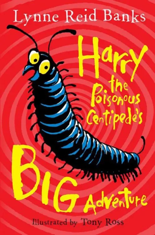 Harry The Poisonous Centipede's Big Adventure Harry The Poisonous Centipede's Big Adventure