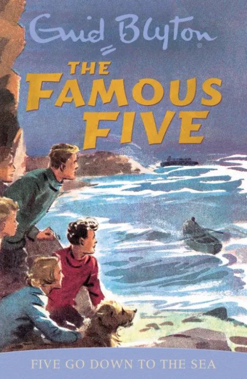 The Famous Five ive Go Down To The Sea