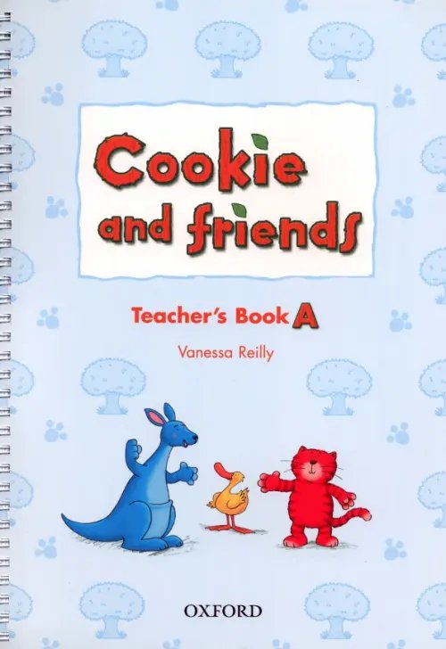 Cookie and Friends Cookie and Friends. Level A. Teacher's Book
