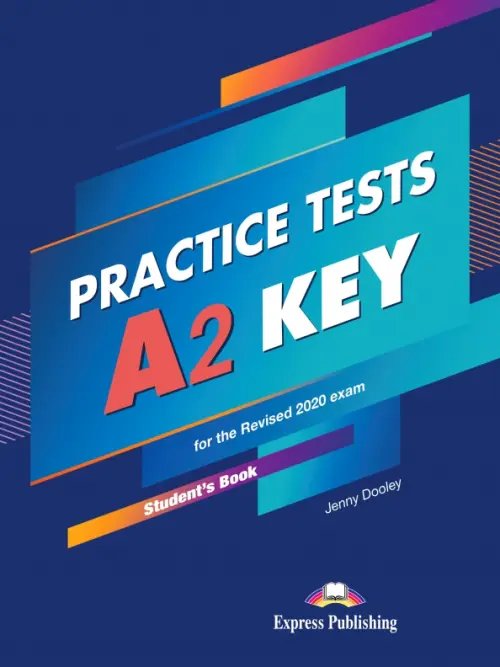 Exams A2 Key Practice Tests For The Revised 2020 Exam. Student's Book