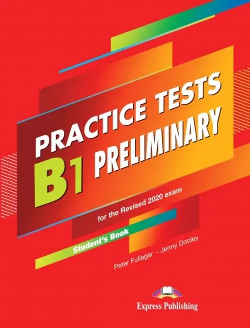 Exams Practice Tests B1 Preliminary for the Revised Exam 2020. Student's Book