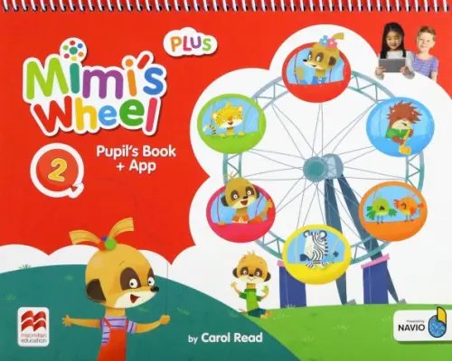 Mimi’s Wheel Mimi's Wheel. Level 2. Pupil's Book Plus with Navio App