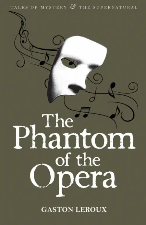 Tales of Mystery & the Supernatural The Phantom of the Opera