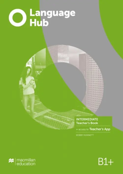 Language Hub Language Hub. Intermediate. Teacher's Book with Teacher's App